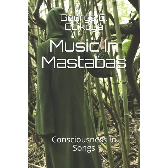 Music In Mastabas: Consciousness In Songs (Paperback)