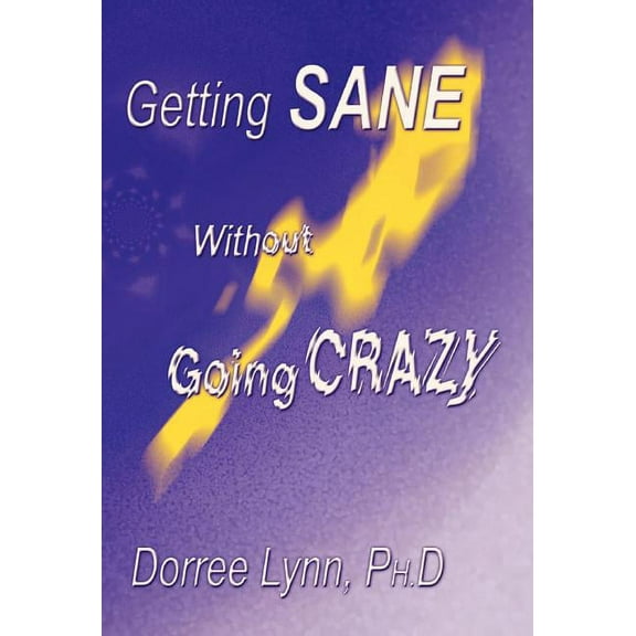 Getting Sane Without Going Crazy