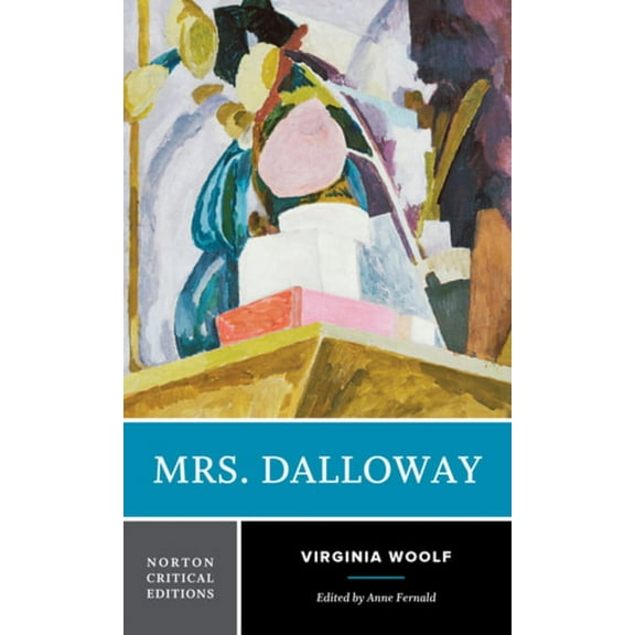 Norton Critical Editions Mrs. Dalloway: A Norton Critical Edition, Book 0, (Paperback)