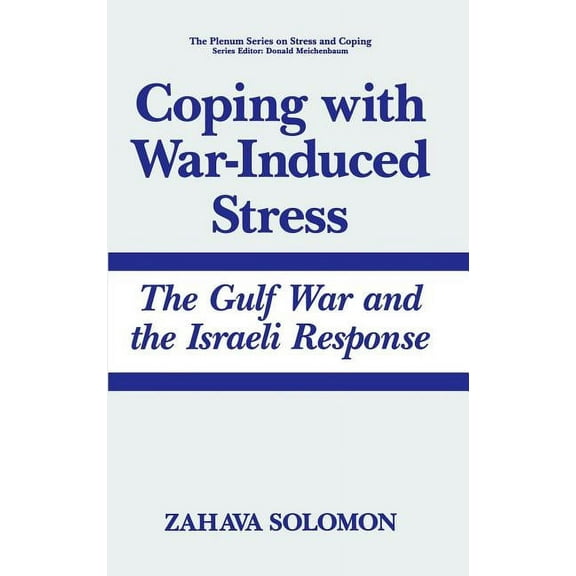 Springer Stress and Coping Coping with War-Induced Stress: The Gulf War and the Israeli Response, (Hardcover)