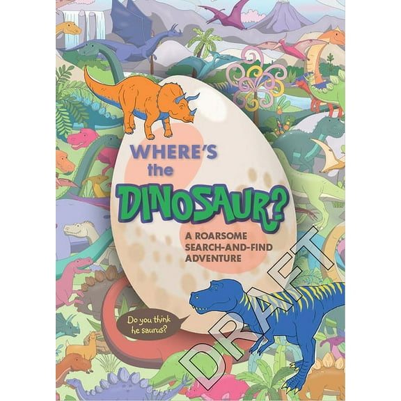 Where's the Dinosaur? : A Roarsome Search-and-Find Adventure (Paperback)