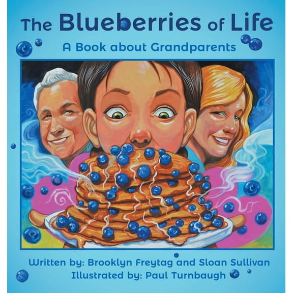 The Blueberries of Life: A Book about Grandparents, (Hardcover)