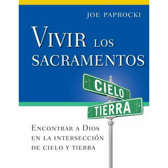 Pre-Owned Vivir Los Sacramentos: Encontrar a Dios En La Intersección de Cielo Y Tierra (Paperback) 0829448667 9780829448665