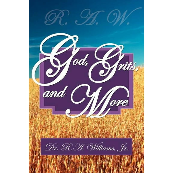 R.A.W.- God, Grits, and More (Paperback)