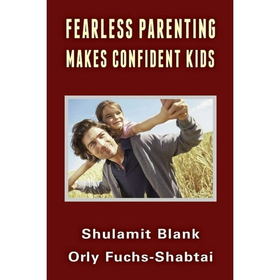 Fearless Parenting Makes Confident Kids