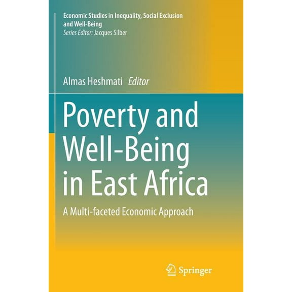 Economic Studies in Inequality, Social E Poverty and Well-Being in East Africa: A Multi-Faceted Economic Approach, (Paperback)