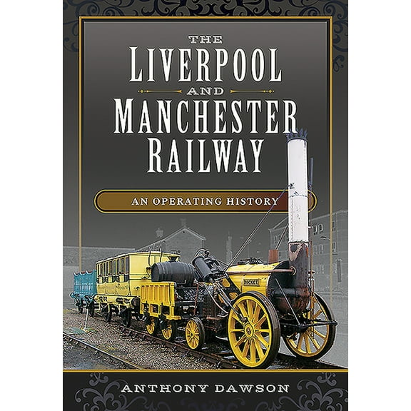 The Liverpool and Manchester Railway (Hardcover)