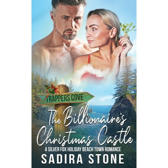 Trappers Cove Romance The Billionaire's Christmas Castle: A Silver Fox Holiday Beach Town Romance, Book 3, (Paperback)