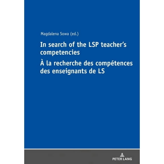 In Search of the LSP Teacher's Competencies À la recherche des compétences des enseignants de LS (Hardcover)