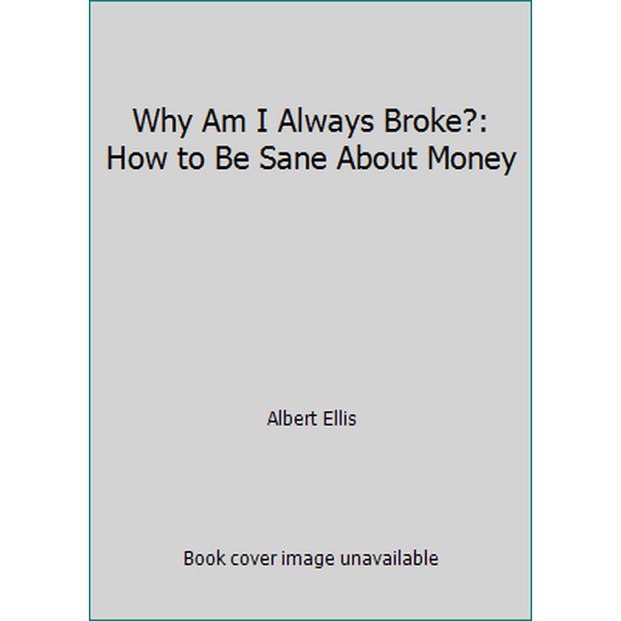 Pre-Owned Why Am I Always Broke?: How to Be Sane About Money (Paperback) 0818405473 9780818405471