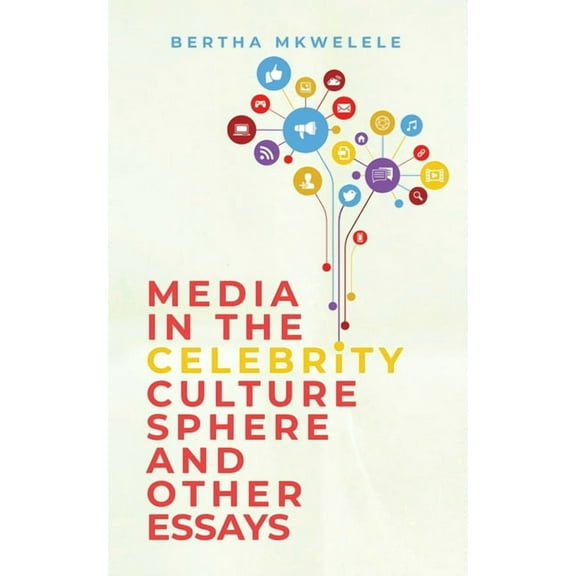 Media in the Celebrity Culture Sphere and Other Essays, (Paperback)