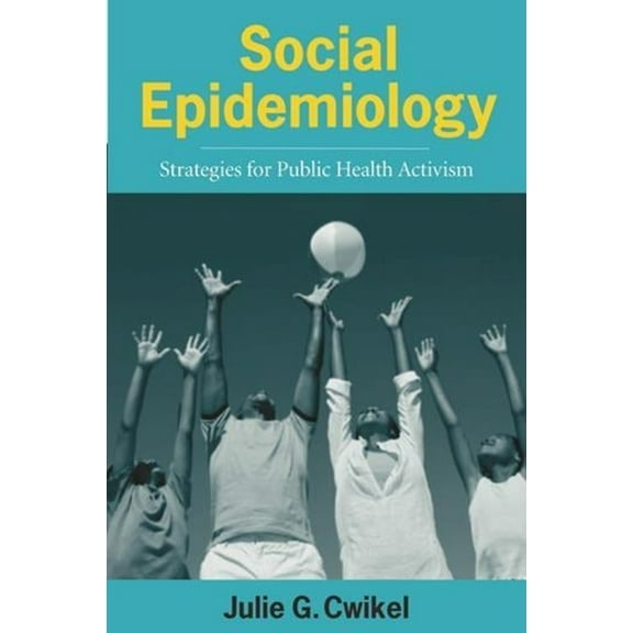 Social Epidemiology: Strategies for Public Health Activism, (Hardcover)