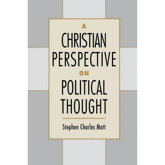 A Christian Perspective on Political Thought, (Paperback)