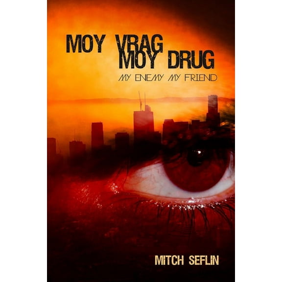Moy Vrag Moy Drug: My Enemy My Friend (Paperback)