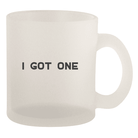 

I Got One - 10oz Frosted Coffee Mug Cup Frosted
