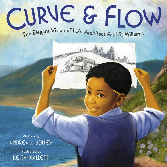 Curve & Flow: The Elegant Vision of L.A. Architect Paul R. Williams, (Hardcover)
