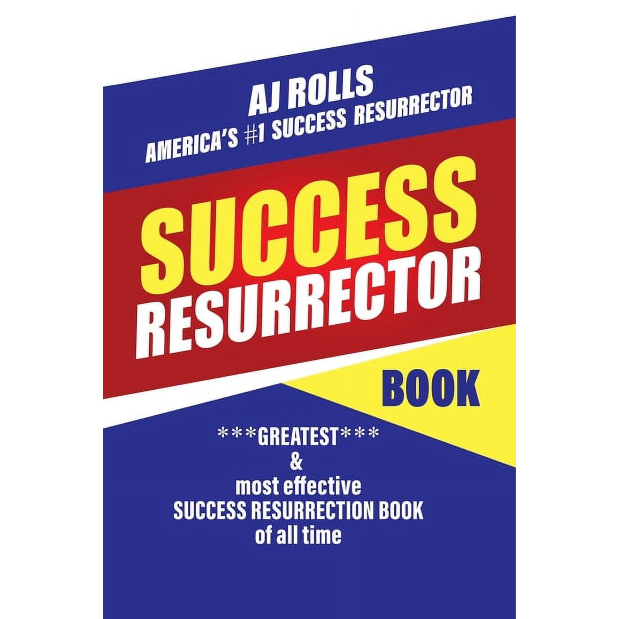 Success Resurrector: Greatest Self Help Book of All Time (Paperback)