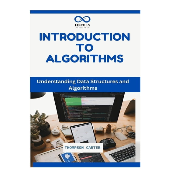 Introduction to Algorithms: Understanding Data Structures and Algorithms, (Paperback)