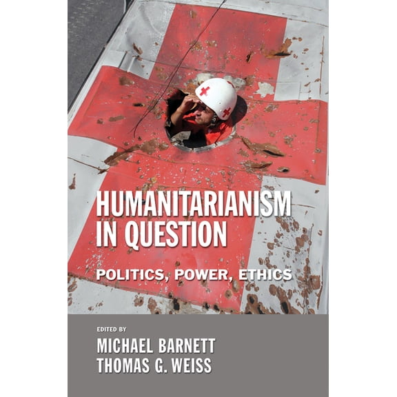 Cornell Paperbacks The Humanitarianism in Question: Kingship, Sanctity, and Crusade in the Later Middle Ages, (Paperback)