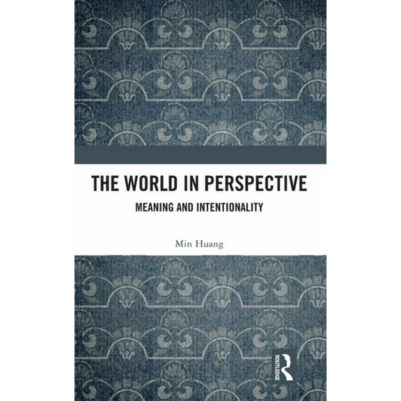 The World in Perspective: Meaning and Intentionality, (Hardcover)