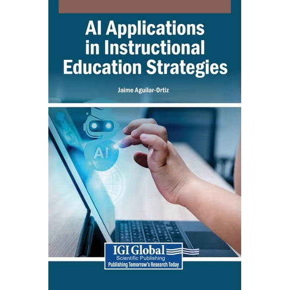 AI Applications in Instructional Education Strategies, (Hardcover)