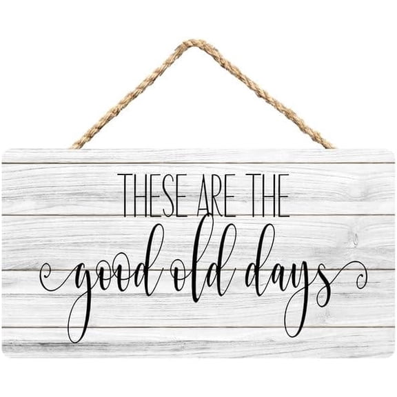 Rustic Wooden Sign Decor - These Are The Good Old Days - Wood Plaque Home & Office Inspirational Gifts Hanging Wall Signs 6x12 IN