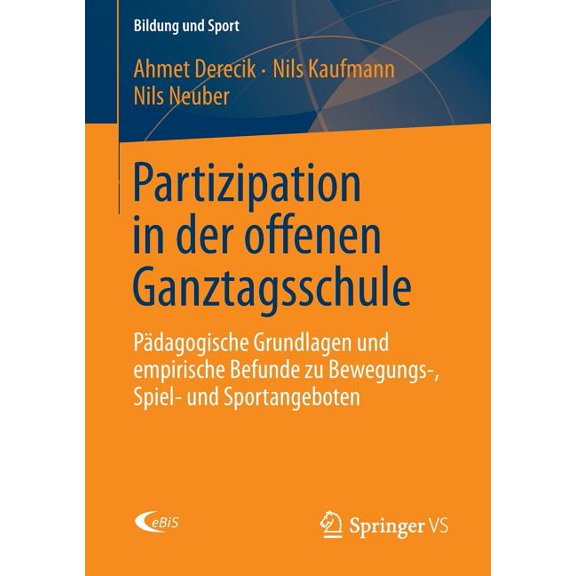 Bildung Und Sport Partizipation in Der Offenen Ganztagsschule: Pädagogische Grundlagen Und Empirische Befunde Zu Bewegungs-, Spiel- Und Sp, Book 3, (Paperback)