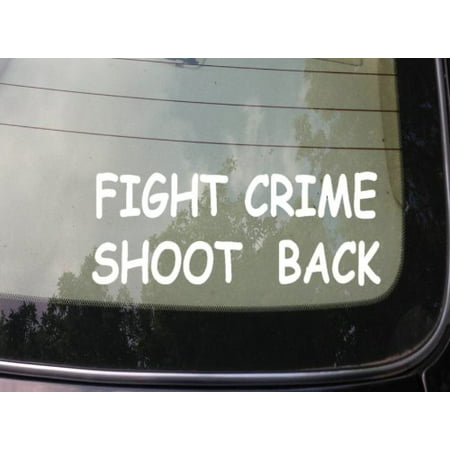 FIGHT CRIME SHOOT BACK STICKER 6