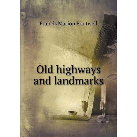 Old highways and landmarks (Paperback)
