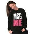 thumbnail image 3 of Message Me MSG Dating Flirting Flirty Women Crewneck Sweatshirt Brisco Brands S, 3 of 5