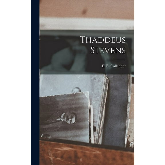 Thaddeus Stevens (Hardcover)