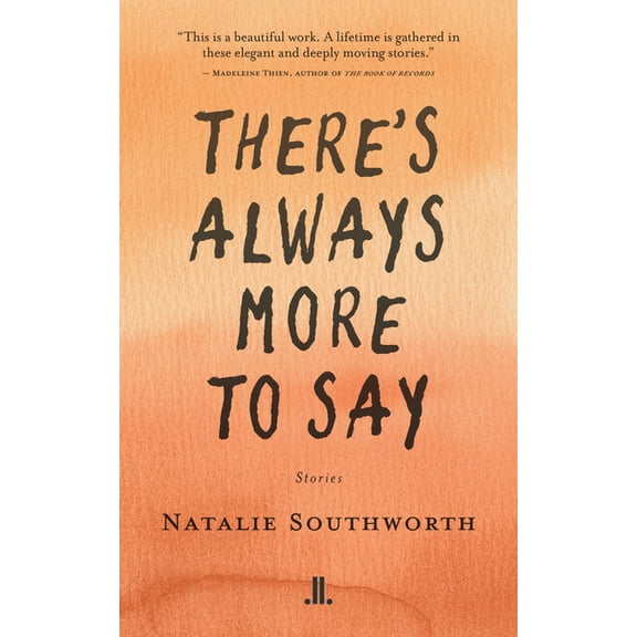 There's Always More to Say, (Paperback)