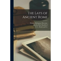 The Lays of Ancient Rome (Paperback)