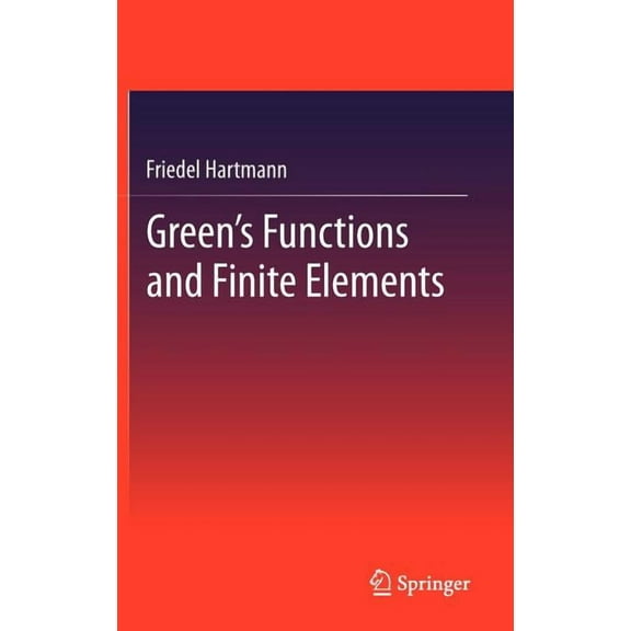 Green's Functions and Finite Elements, (Hardcover)