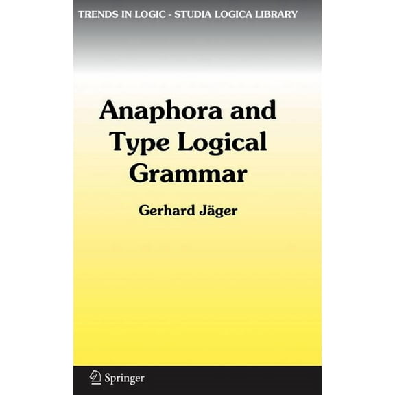 Trends in Logic Anaphora and Type Logical Grammar, Book 24, (Hardcover)