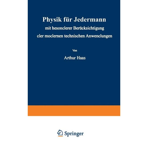 Verständliche Wissenschaft Physik Für Jedermann: Mit Besonderer Berücksichtigung Der Modernen Technischen Anwendungen, Book 20, (Paperback)