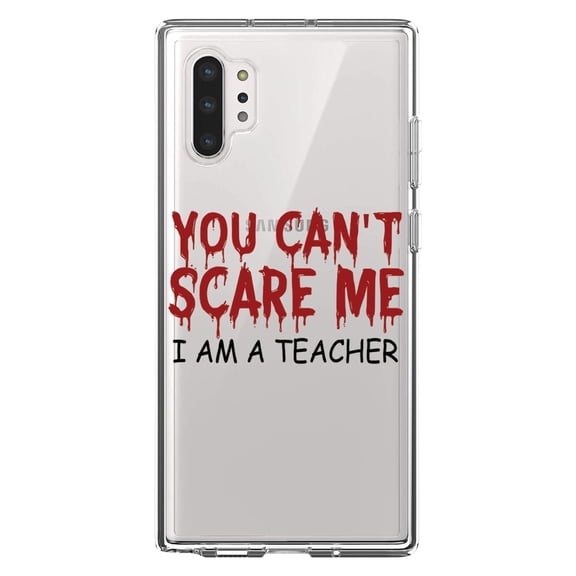 DistinctInk Clear Shockproof Hybrid Case for Galaxy Note 10 PLUS (6.8" Screen) - TPU Bumper Acrylic Back Tempered Glass Screen Protector - You Can't Scare Me I Am a Teacher