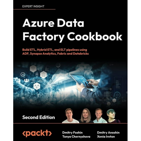 Azure Data Factory Cookbook - Second Edition: A data engineer's guide to building and managing ETL and ELT pipelines with data integration (Paperback)