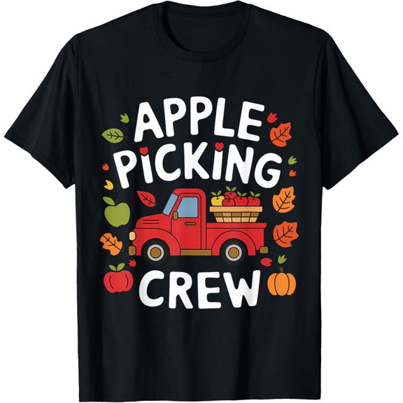 Exquisite and comfortable-Apple Picking Crew Apple Picking Season Apple Harvest Season T-Shirt