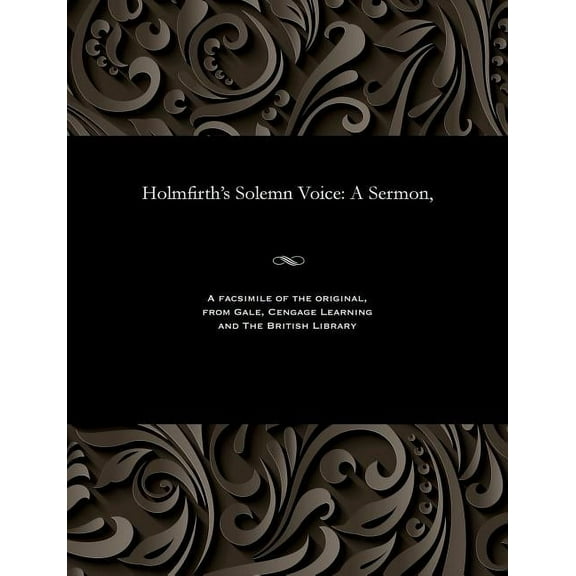 Holmfirth's Solemn Voice: A Sermon,, (Paperback)