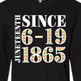 thumbnail image 4 of Inktastic Juneteenth Since 6-19-1865 Long Sleeve T-Shirt, 4 of 5