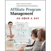 Affiliate Program Management: An Hour a Day, (Paperback)