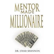 Mentor Made Millionaire (Paperback)