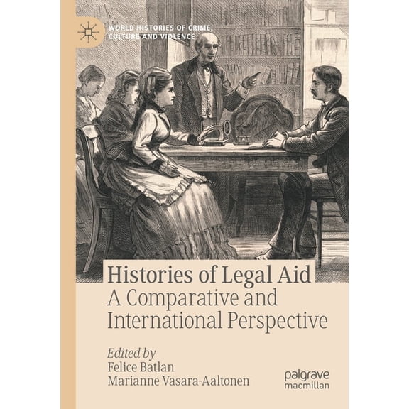 World Histories of Crime, Culture and Vi Histories of Legal Aid: A Comparative and International Perspective, (Paperback)