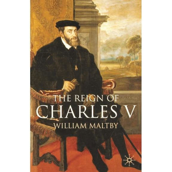 European History in Perspective The Reign of Charles V, Book 12, (Hardcover)
