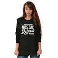 thumbnail image 4 of Another Nice Day Ruined Funny Work Long Sleeve TShirt Men Women Brisco Brands S, 4 of 6