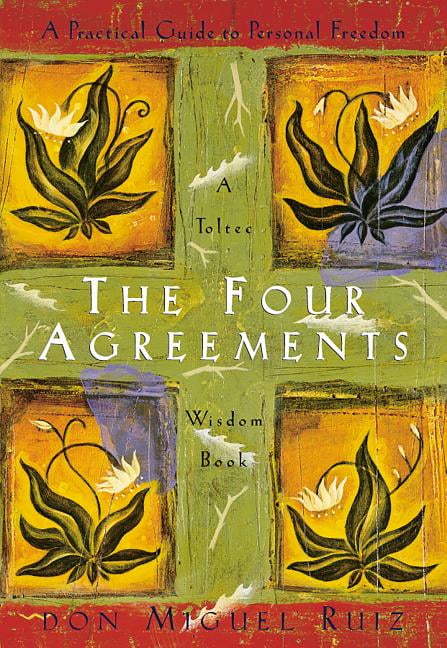 Toltec Wisdom: The Four Agreements : A Practical Guide to Personal Freedom (Paperback)