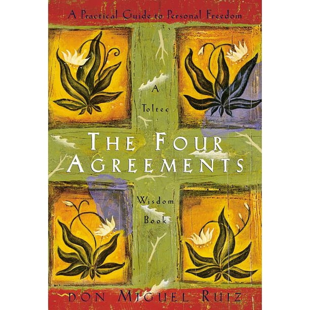The Four Agreements : A Practical Guide to Personal Freedom - Walmart ...