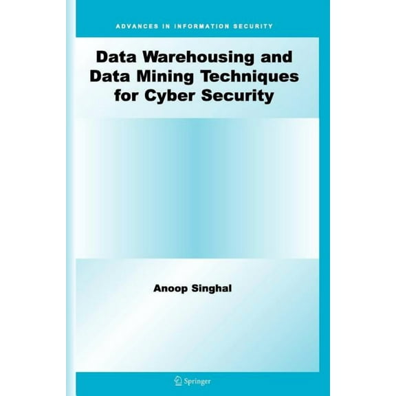 Advances in Information Security Data Warehousing and Data Mining Techniques for Cyber Security, Book 31, (Paperback)