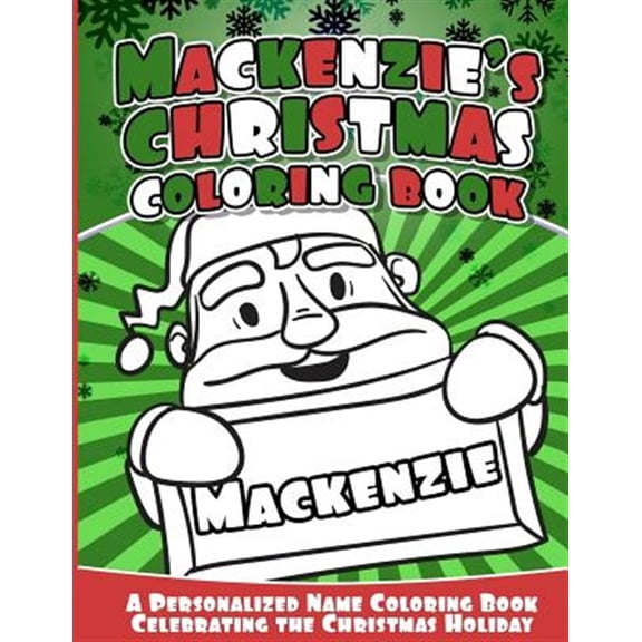 Pre-Owned Mackenzie's Christmas Coloring Book: A Personalized Name Coloring Book Celebrating the Christmas Holiday (Paperback)